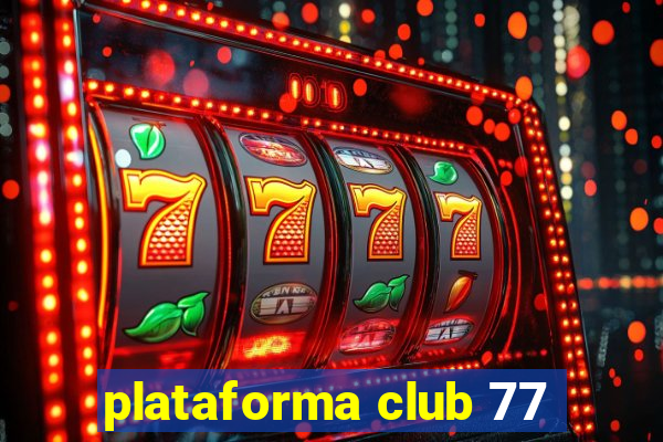 plataforma club 77